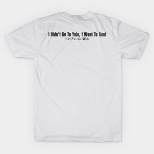 I Didn't Go To Yale, I Went To Sea! - In Black T-Shirt